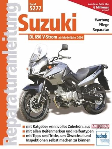 Suzuki DL 650 V-Strom ab Modelljahr 2004: Wartung, Pflege, Reparatur. Mit und ohne ABS